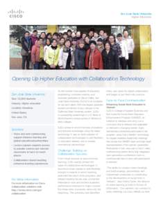 San José State University Higher Education Opening Up Higher Education with Collaboration Technology San José State University: Size: 32,800 students
