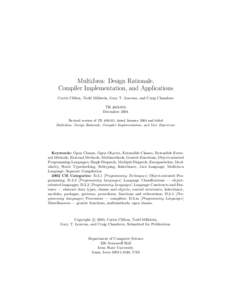MultiJava: Design Rationale, Compiler Implementation, and Applications Curtis Clifton, Todd Millstein, Gary T. Leavens, and Craig Chambers TR #04-01b December 2004 Revised version of TR #04-01, dated January 2004 and tit
