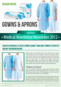 GOWNS & APRONS ISSUE No.8 • Medical Newsletter November 2012 • Saraya Disposable Plastic Apron & Gown: Your body armor to protect against microorganisms