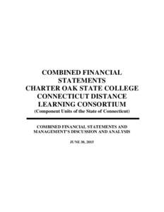 COMBINED FINANCIAL STATEMENTS CHARTER OAK STATE COLLEGE CONNECTICUT DISTANCE LEARNING CONSORTIUM (Component Units of the State of Connecticut)