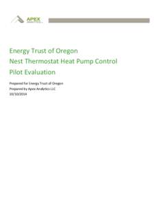 Energy Trust of Oregon Nest Thermostat Heat Pump Control Pilot Evaluation Prepared for Energy Trust of Oregon Prepared by Apex Analytics LLC