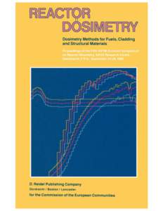 REACTOR DOSIMETRY Volume 1 REACTOR DOSIMETRY Dosimetry Methods for Fuels, Cladding and Structural Materials
