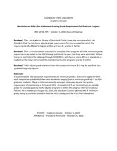 HUMBOLDT STATE UNIVERSITY Academic Senate Resolution on Policy for A Minimum Passing Grade Requirement for Graduate Degrees #[removed]APC – October 5, 2010 (Second Reading)  Resolved: That the Academic Senate of Humbol