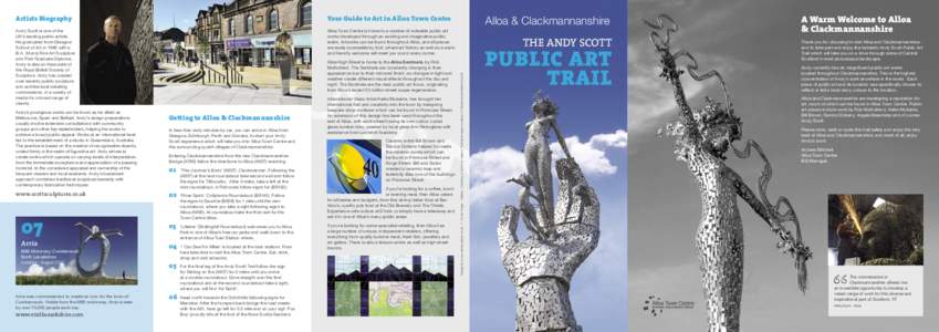 Your Guide to Art in Alloa Town Centre  Andy Scott is one of the UK’s leading public artists. He graduated from Glasgow School of Art in 1986 with a