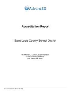 Accreditation Report  Saint Lucie County School District Mr. Michael J Lannon, Superintendent 4204 Okeechobee Road
