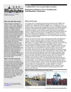 GAO[removed]Highlights, COMBATING NUCLEAR SMUGGLING: Megaports Initiative Faces Funding and Sustainability Challenges