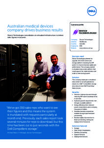 Australian medical devices company drives business results Customer profile  Device Technologies consolidates on virtualized infrastructure to deliver