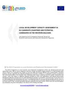 LOCAL DEVELOPMENT CAPACITY ASSESSMENT IN EU CANDIDATE COUNTRIES AND POTENTIAL CANDIDATES IN THE WESTERN BALKANS Joint initiative by the EC Enlargement Directorate-General and the OECD Local Economic and Employment Develo