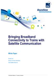 Bringing Broadband Connectivity to Trains with Satellite Communication White Paper Doreet Oren Director of Product Marketing