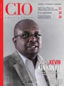 VOL 8 | ISSUE 2 | www.cio.co.ke  SAP’s Four Pillars on addressing cybersecurity IT & LEADERSHIP Product Review:
