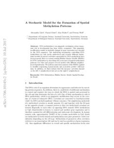A Stochastic Model for the Formation of Spatial Methylation Patterns Alexander L¨ uck1 , Pascal Giehr2 , J¨orn Walter2 , and Verena Wolf1  arXiv:1706.10145v2 [q-bio.GN] 10 Jul 2017