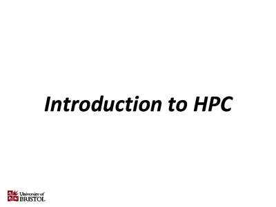 Introduction to HPC  Overview • System architecture  • Logging in