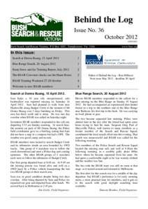 Behind the Log Issue No. 36 October 2012 A0002548Y  Bush Search And Rescue Victoria, P O Box 1007, Templestowe Vic 3106