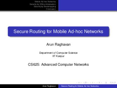 Mobile Ad-hoc Networks Security by Offline Initialisation Security by Bootstrapping Conclusion  Secure Routing for Mobile Ad-hoc Networks