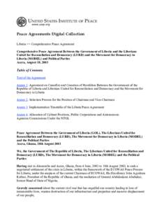 Peace Agreements Digital Collection Liberia >> Comprehensive Peace Agreement Comprehensive Peace Agreement Between the Government of Liberia and the Liberians United for Reconcilation and Democracy (LURD) and the Movemen