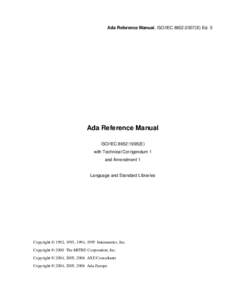 Ada Reference Manual, ISO/IEC 8652:2007(E) Ed. 3  Ada Reference Manual ISO/IEC 8652:1995(E) with Technical Corrigendum 1 and Amendment 1