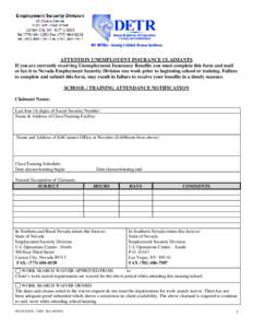 ATTENTION UNEMPLOYENT INSURANCE CLAIMANTS If you are currently receiving Unemployment Insurance Benefits you must complete this form and mail or fax it to Nevada Employment Security Division one week prior to beginning s