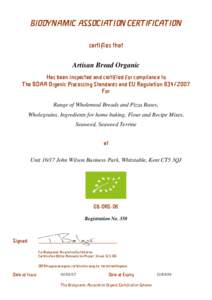 BIODYNAMIC ASSOCIATION CERTIFICATION certifies that Artisan Bread Organic Has been inspected and certified for compliance to The BDAA Organic Processing Standards and EU Regulation