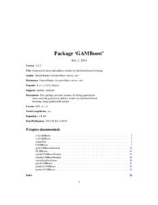Package ‘GAMBoost’ July 2, 2014 Version 1.2-3 Title Generalized linear and additive models by likelihood based boosting Author Harald Binder <binderh@uni-mainz.de> Maintainer Harald Binder <binderh@uni-mainz.de>
