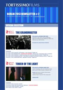 OFFICIAL SELECTION  THE GRANDMASTER Directed by WONG KAR WAI Hong Kong / China, 2013, Cantonese/Mandarin Cast: Tony LEUNG Chiu Wai, ZHANG Ziyi, CHANG Chen,