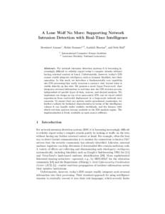 A Lone Wolf No More: Supporting Network Intrusion Detection with Real-Time Intelligence Johanna Amann1, Robin Sommer1,2, Aashish Sharma2, and Seth Hall1 1 International Computer Science Institute 2