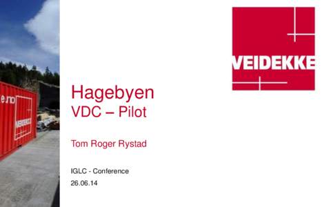 Hagebyen VDC – Pilot Tom Roger Rystad IGLC - Conference