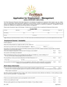 Application for Employment – Management (EQUAL OPPORTUNITY EMPLOYERS) First Watch Restaurants Restaurant affords Equal Opportunity to all employees and applicants for employment without regard to age, race, religion, c
