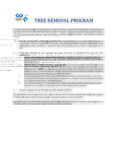 TREE REMOVAL PROGRAM  For 2012, the Town will again be assisting Town residents with the removal of dead and disease infested trees and with trees removed to create defensible space around a structure. In response to req