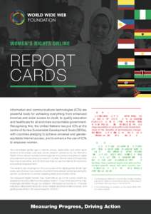 WOMEN’S RIGHTS ONLINE  REPORT CARDS Information and communications technologies (ICTs) are powerful tools for achieving everything from enhanced