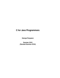 C for Java Programmers  George Ferguson SummerRevised Summer 2018)