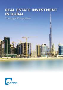 REAL ESTATE INVESTMENT IN Dubai The Legal Perspective INTRODUCTION The real estate market in the United Arab Emirates (“UAE”) has proved to