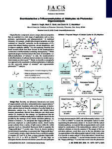 Published on Web[removed]Enantioselective r-Trifluoromethylation of Aldehydes via Photoredox Organocatalysis David A. Nagib, Mark E. Scott, and David W. C. MacMillan* Merck Center for Catalysis at Princeton UniVersit