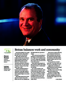 Botzau balances work and community IN THE LAW Steven Botzau shareholder,