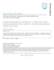 Open Research Online The Open University’s repository of research publications and other research outputs Tropical agricultural production, conservation and carbon sequesteration conflicts: oil palm expansion in