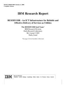 HH0810-009) October 6, 2008 Computer Science IBM Research Report RESERVOIR - An ICT Infrastructure for Reliable and Effective Delivery of Services as Utilities