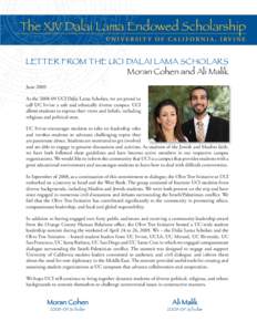 The XIV Dalai Lama Endowed Scholarship U N I V E R S I T Y O F C A L I F O R N I A , I RV I N E LETTER FROM THE UCI DALAI LAMA SCHOLARs Moran Cohen and Ali Malik June 2009