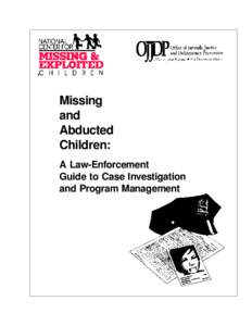 Missing and Abducted Children: A Law-Enforcement Guide to Case Investigation