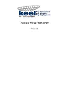 The Keel Meta-Framework Version 0.0 Table of Contents 1. Quick Start .......................................................................................................................................Introduc