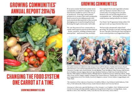 GROWING COMMUNITIES If we are to make the food system more sustainable, we need to change the way that food is traded as well as the way it is produced. Growing Communities’ mission is to create a fair and sustainable
