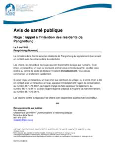 Avis de santé publique Rage : rappel à l’intention des résidents de Pangnirtung Le 5 mai 2015 Pangnirtung (Nunavut) Le ministère de la Santé avise les résidents de Pangnirtung du signalement d’un renard