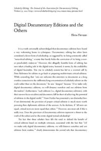 Scholarly Editing: e Annual of the Association for Documentary Editing Volume 35, 2014 | http://www.scholarlyediting.org/2014/essays/essay.pierazzo.html Digital Documentary Editions and the Others Elena Pierazzo