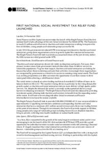 FIRST NATIONAL SOCIAL INVESTMENT TAX RELIEF FUND LAUNCHED London, 24 November 2015 Social Finance and Kin Capital announce today the launch of the Bright Futures Fund, the first national fund to take advantage of the new