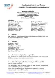 New Zealand Search and Rescue Council & Consultative Committee Meeting Minutes of Meeting NZSAR Consultative Committee Meeting Wednesday 7 November, 1.00pm Conference Room Ministry of Transport