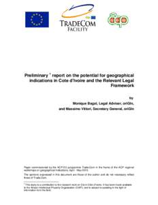 Preliminary 1 report on the potential for geographical indications in Cote d’Ivoire and the Relevant Legal Framework by Monique Bagal, Legal Adviser, oriGIn, and Massimo Vittori, Secretary General, oriGIn
