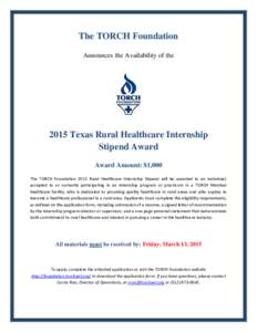 The TORCH Foundation Announces the Availability of the 2015 Texas Rural Healthcare Internship Stipend Award Award Amount: $1,000