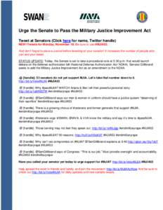 Urge the Senate to Pass the Military Justice Improvement Act Tweet at Senators (Click here for name, Twitter handle) NEW! Tweets for Monday, November 18. Be sure to use #MJIA53. And don’t forget to place a period befor