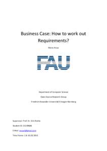Business Case: How to work out Requirements? Maria Arcus Department of Computer Science Open Source Research Group