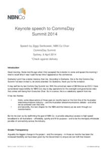 Keynote speech to CommsDay Summit 2014 Speech by Ziggy Switkowski, NBN Co Chair CommsDay Summit Sydney, 8 April 2014 *Check against delivery