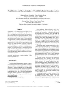 37th International Conference on Parallel Processing  Parallelization and Characterization of Probabilistic Latent Semantic Analysis Chuntao Hong, Wenguang Chen, Weimin Zheng Tsinghua University, China, hct05@mail