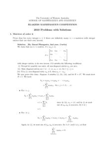 The University of Western Australia SCHOOL OF MATHEMATICS AND STATISTICS BLAKERS MATHEMATICS COMPETITION 2010 Problems with Solutions 1. Matrices of order 2.